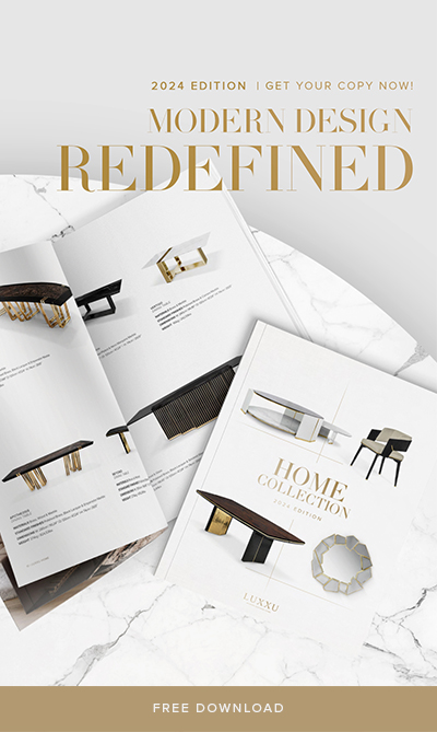 Download LUXXU's Home Catalog updated with the luxury furniture brand latest creations