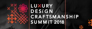 Meet the Speakers Of The Luxury Design & Craftsmanship Summit 2018