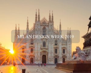 Milan Design Week 2019 – The Best Events