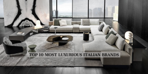 The 10 Most Luxurious Italian Furniture Brands