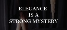 Elegance is a strong mystery