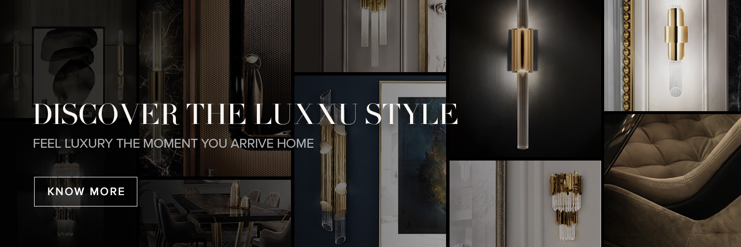 Discover the Luxxu style , feel luxury the moment you arrive home