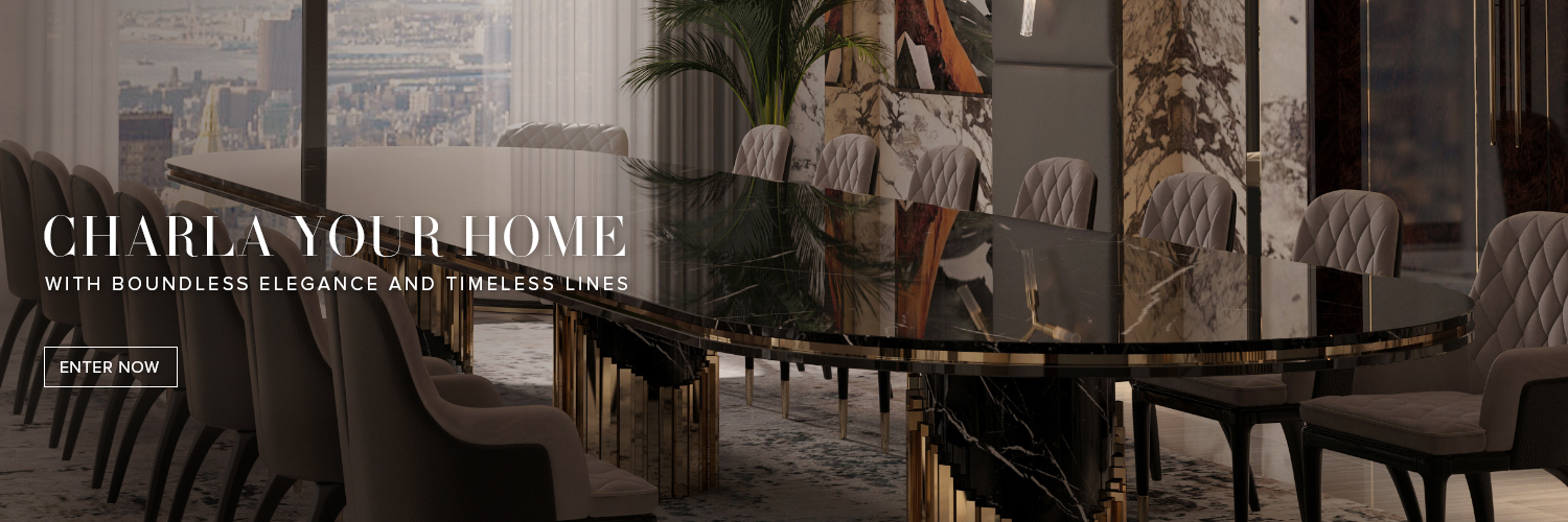 Charla your home with boundless elegance and timeless lines
