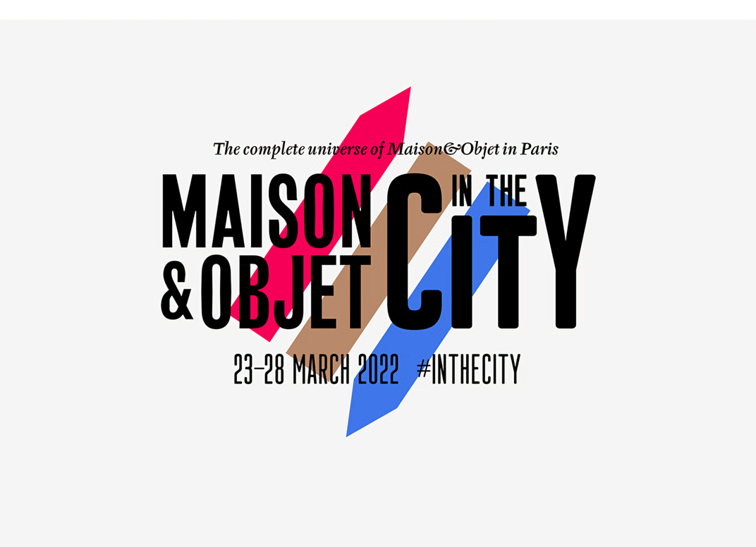 Maison et Objet 2022 Is Here! An Era Of New Luxury Awakens