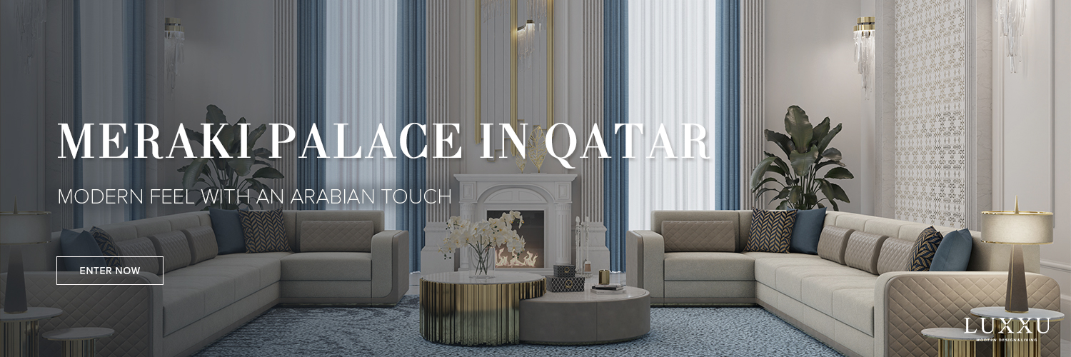 Meraki Palace In Qatar: Feel The Modern Design With An Arabian Touch